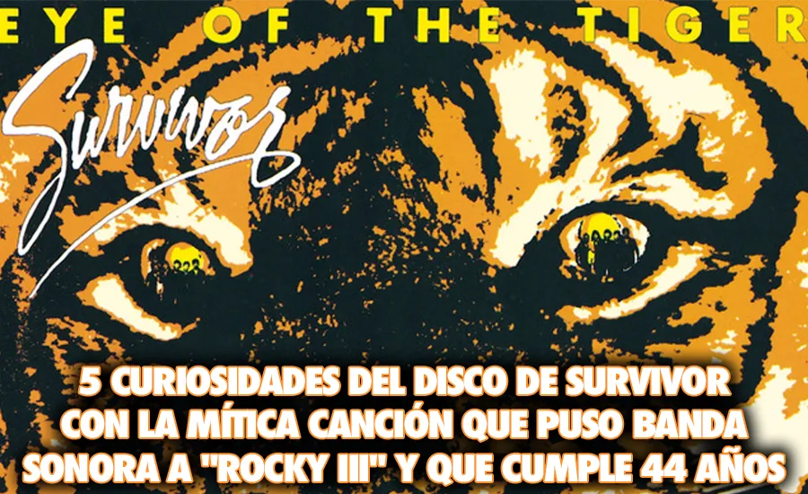 Cinco curiosidades de “Eye of the Tiger” de Survivor, el disco de la mítica canción que puso banda sonora a "Rocky III" y que cumple 44 años